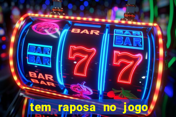 tem raposa no jogo do bicho